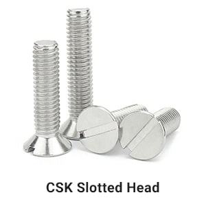 CSK Slotted Head CSK Slotted Head